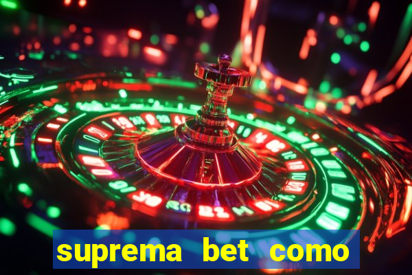 suprema bet como sacar dinheiro